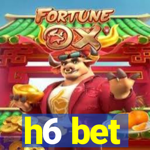 h6 bet